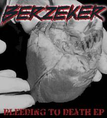 Berzeker : Bleeding to Death